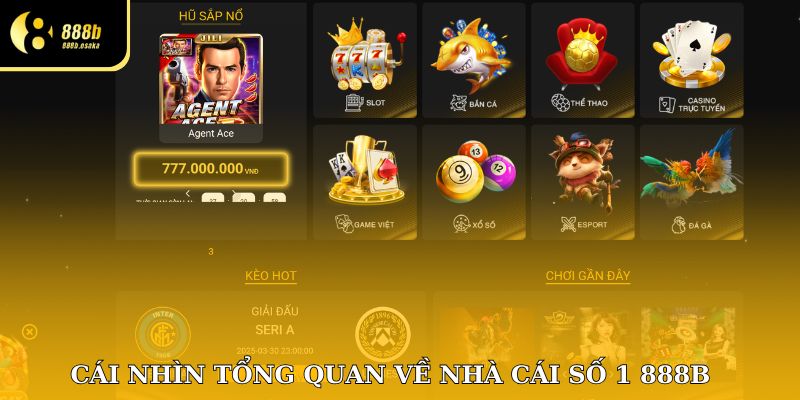 Cái nhìn tổng quan về nhà cái số 1 888B