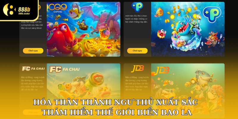 Hóa thân thành những ngư thủ xuất sắc thám hiểm thế giới biển bao la