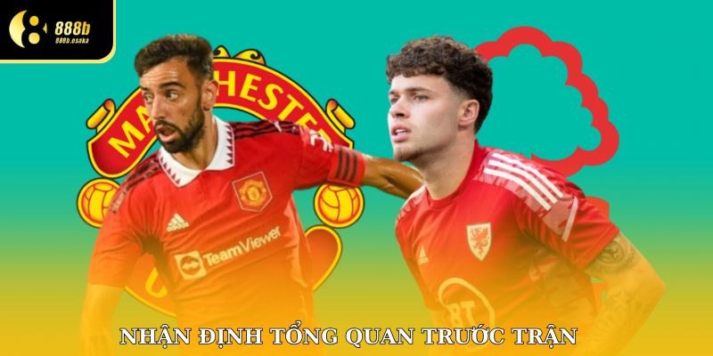 Nhận định tổng quan trước trận đấu
