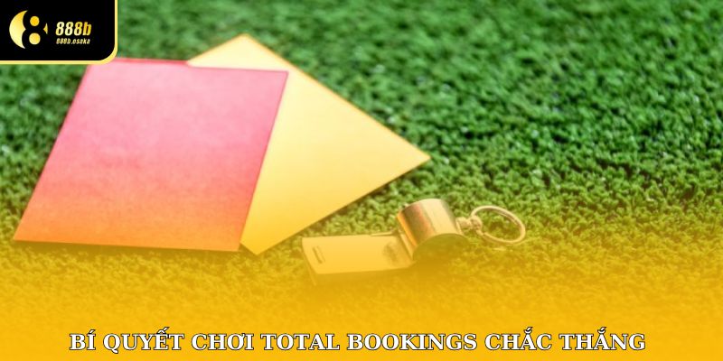 Bí quyết chơi Total Bookings thắng chắc