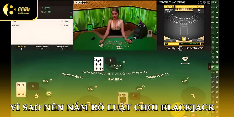 Vì sao nên nắm rõ luật chơi Blackjack