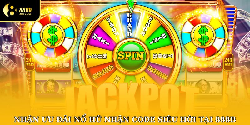 Nhận ưu đãi nổ hũ tặng code siêu hời chỉ có tại 888B!