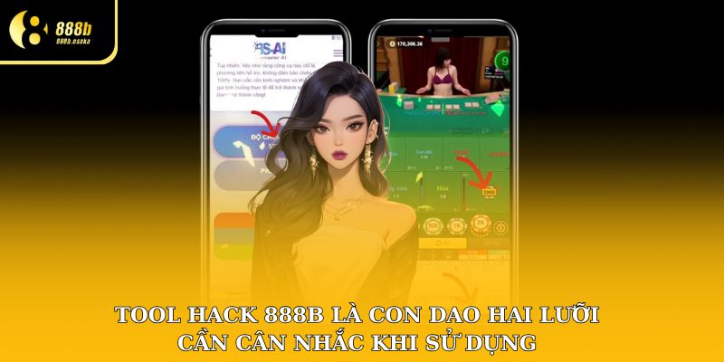Tool hack Baccarat 888B là con dao hai lưỡi cần cân nhắc kỹ trước khi sử dụng